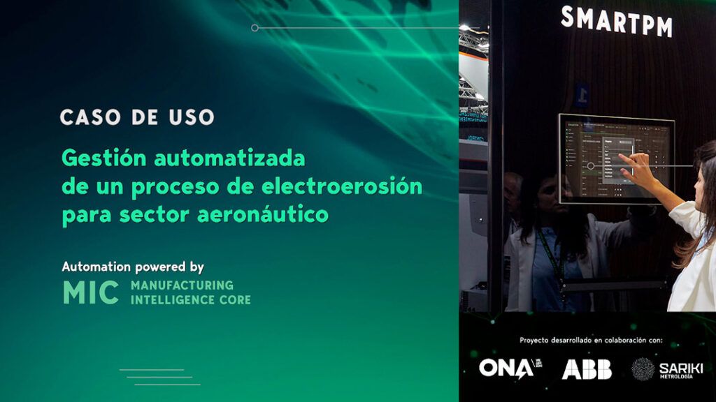 Caso de uso: Gestión automatizada de proceso de Electroerosión para sector Aeronáutico