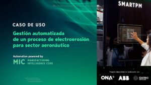 Caso de uso: Gestión automatizada de un proceso de Electroerosión para sector Aeronáutico